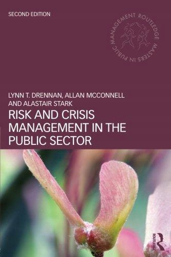 Risk and Crisis Management in the Public Sector LYNN T DRENNAN
