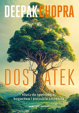 Dostatek. Klucz do spełnienia, bogactwa i poczucia