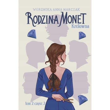 

Królewna Rodzina Monet Tom 2 Część 2 W. Marczak