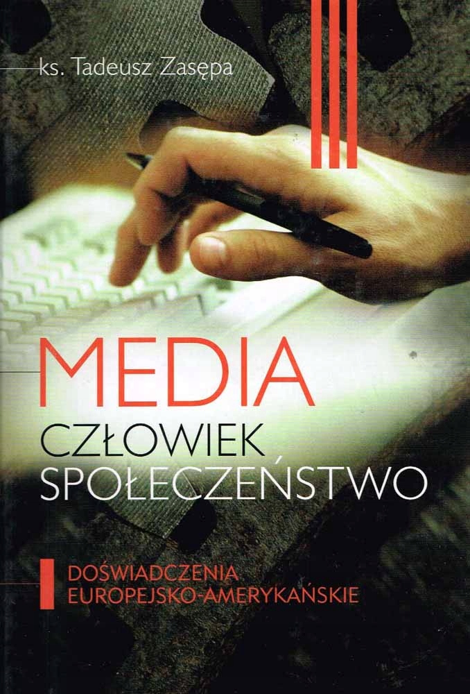 Media człowiek społeczeństwo KS. TADEUSZ ZASĘPA
