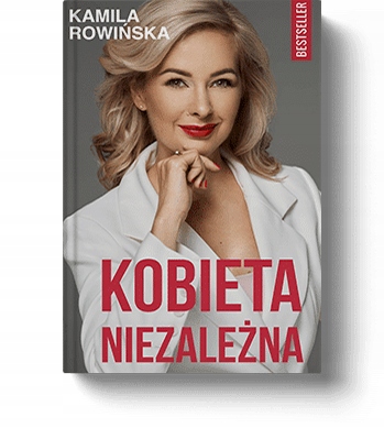 

Książka Kobieta Niezależna Kamila Rowińska ebook