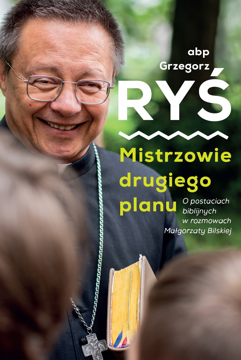 

Mistrzowie drugiego planu. abp Grzegorz Ryś