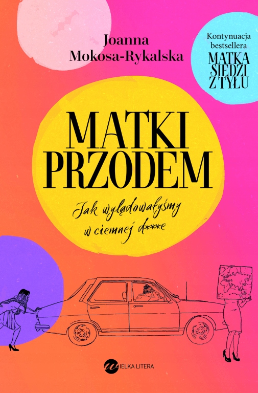 

Matki przodem Jak wylądowałyśmy w ciemnej d***e
