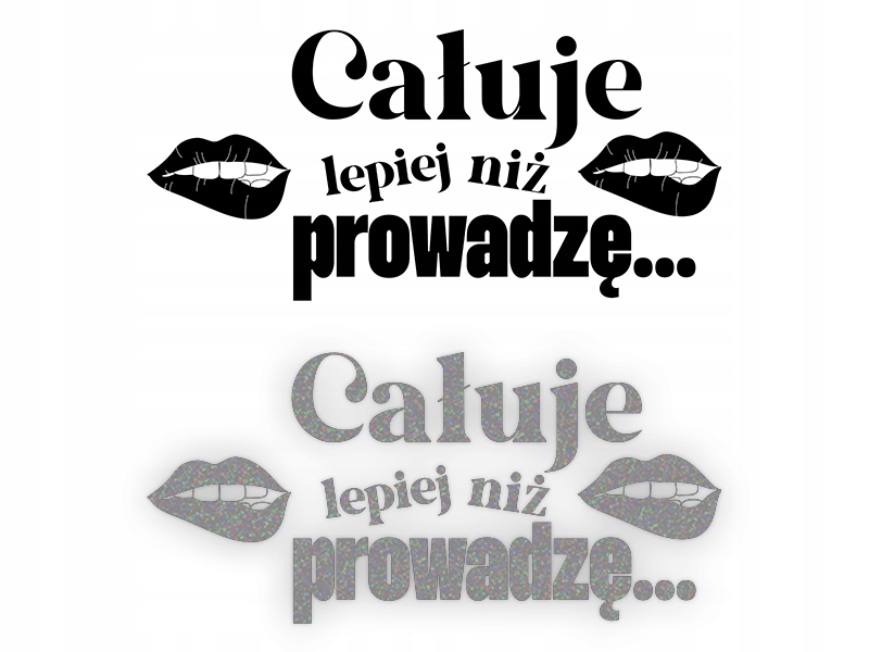 CAŁUJĘ LEPIEJ NIŻ PROWADZĘ - Naklejka na samochód