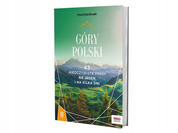

Góry Polski. 43 nieoczywiste trasy Bezdroża