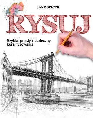 

Rysuj. Szybki, prosty i skuteczny kurs rysowania