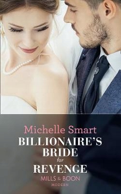 Billionaire's Bride For Revenge Michelle Smart
