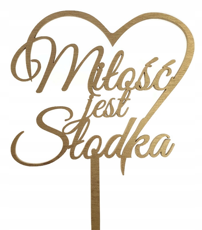 

Topper napis Miłość jest słodka w sercu złoty mat