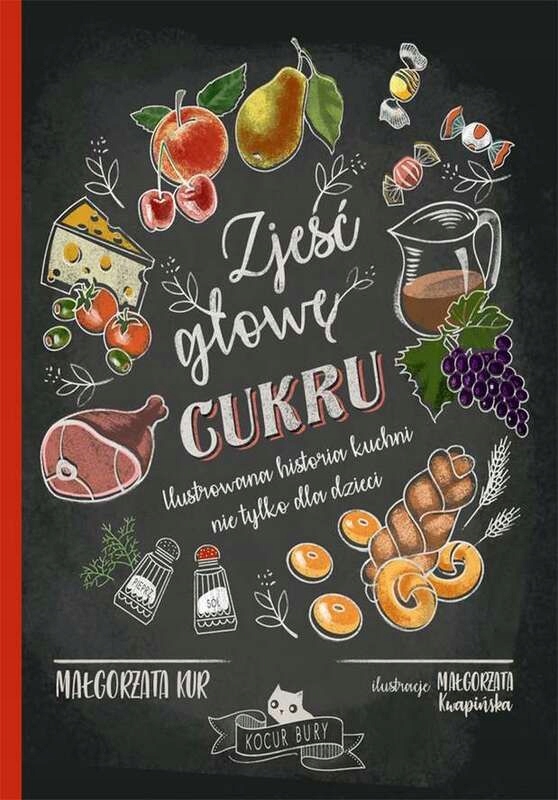 Zjeść Głowę Cukru Ilustrowana Historia Kuchni Nie
