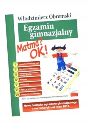 MATMA? OK! EGZAMIN GIMNAZJALNY WŁODZIMIERZ OBREMSKI
