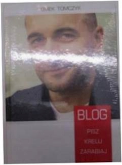 BLOG Pisz Kreuj Zarabiaj - Tomek Tomczyk