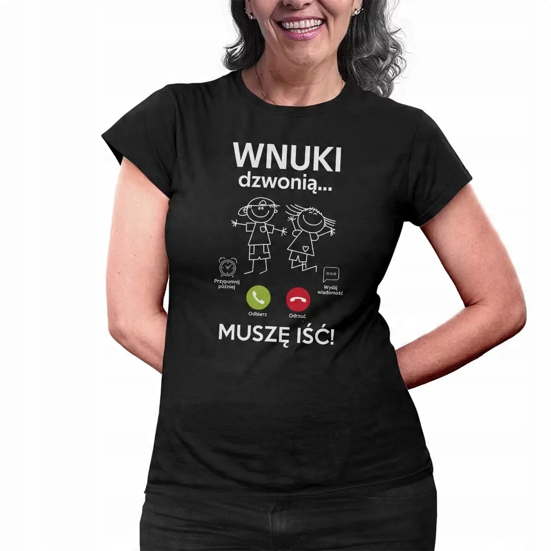 

Dla Babci Koszulka Wnuki dzwonią muszę iść