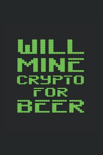 Marchand, Noel Will Mine Crypto For Beer: Wide Ruled Notebook For Crypto Mi