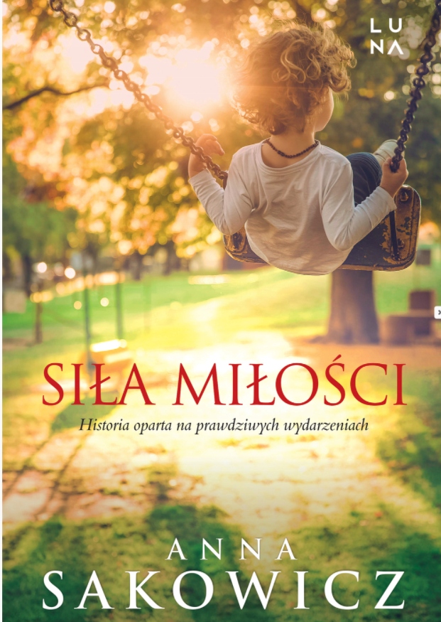 SIŁA MIŁOŚCI ANNA SAKOWICZ NOWA