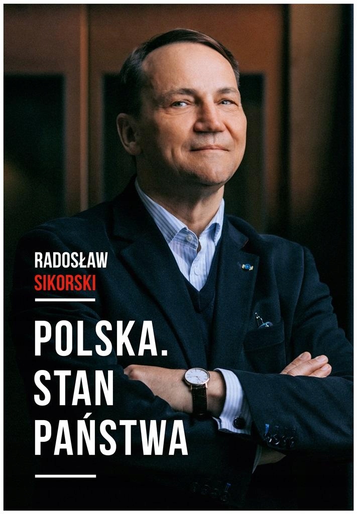 

Polska. Stan Państwa Radosław Sikorski