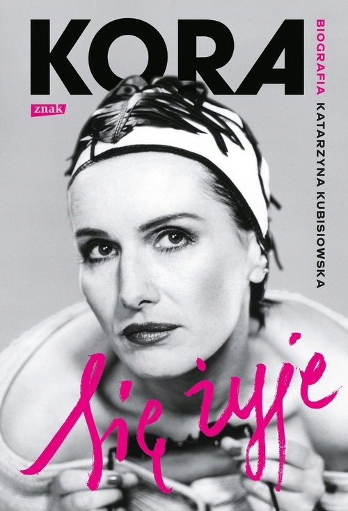 

Się żyje. Kora. Biografia