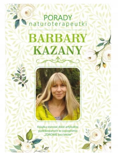 

Porady Naturoterapeutki Barbara Kazana Książka