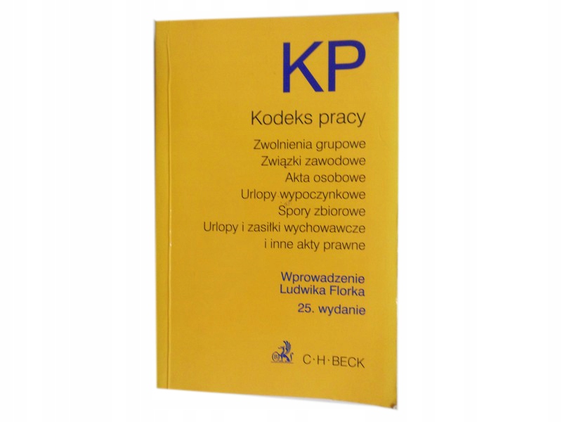 KODEKS PRACY - LUDWIK FLOREK WYDANIE 25. 2009 *