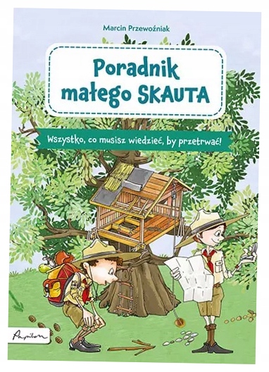 Poradnik małego skauta. Marcin Przewoźniak
