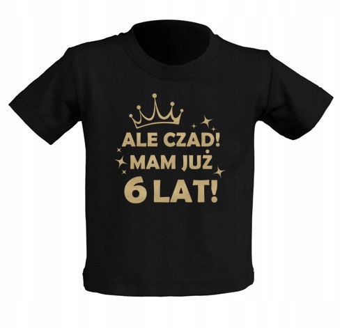 

Koszulka czarna Ale Czad Mam Już 6 Lat 5-6 lat