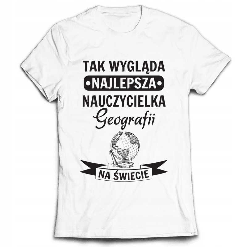 

Koszulka na Dzień Nauczyciela Geografii S