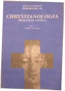 Chrystianologia Św. Pawła tom I - Zdziarstek