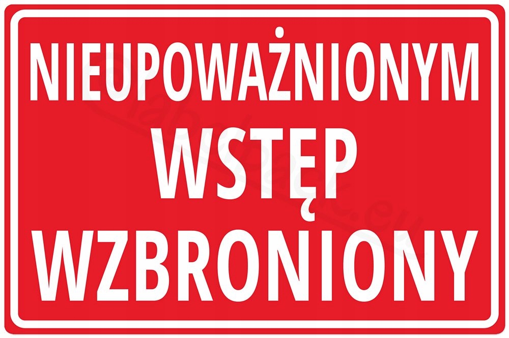 

Naklejka Nieupoważnionym wstęp wzbroniony 15x23 cm