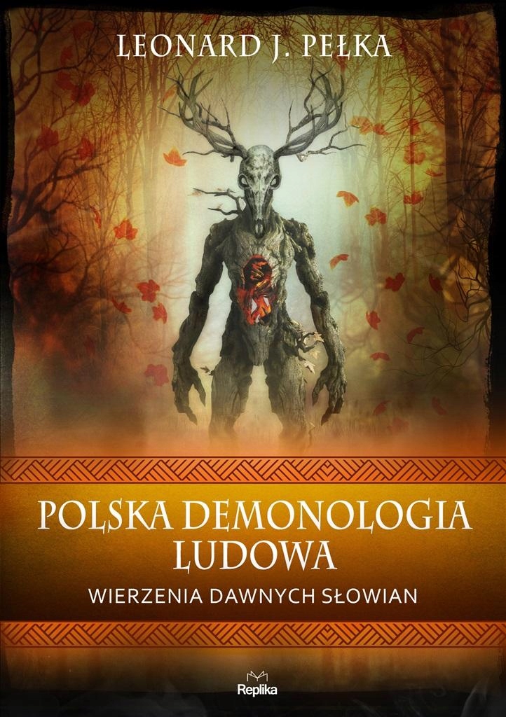 

Polska Demonologia Ludowa W.2022 Leonard J. Pełk..