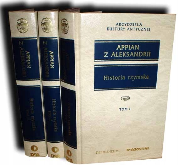 APPIAN Z ALEKSANDRII- HISTORIA RZYMSKA t. I-III [KOMPLET[ 15133998120 ...