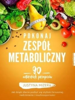 Pokonaj zespół metaboliczny, Justyna Mizera -tk