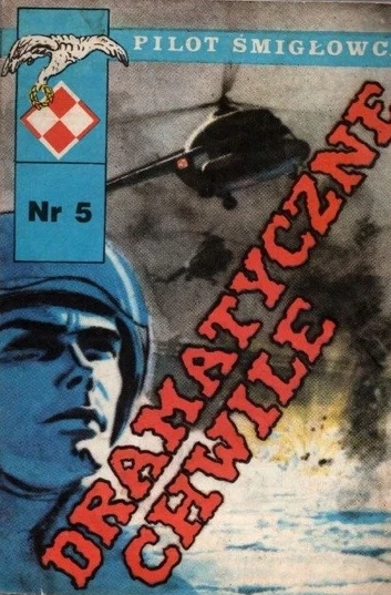 Pilot Śmigłowca nr 5 Dramatyczne chwile
