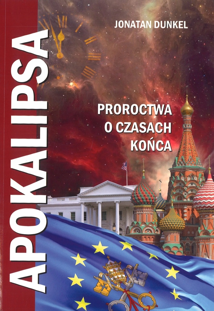 Apokalipsa Proroctwa o czasach końca Jonatan Dunkel