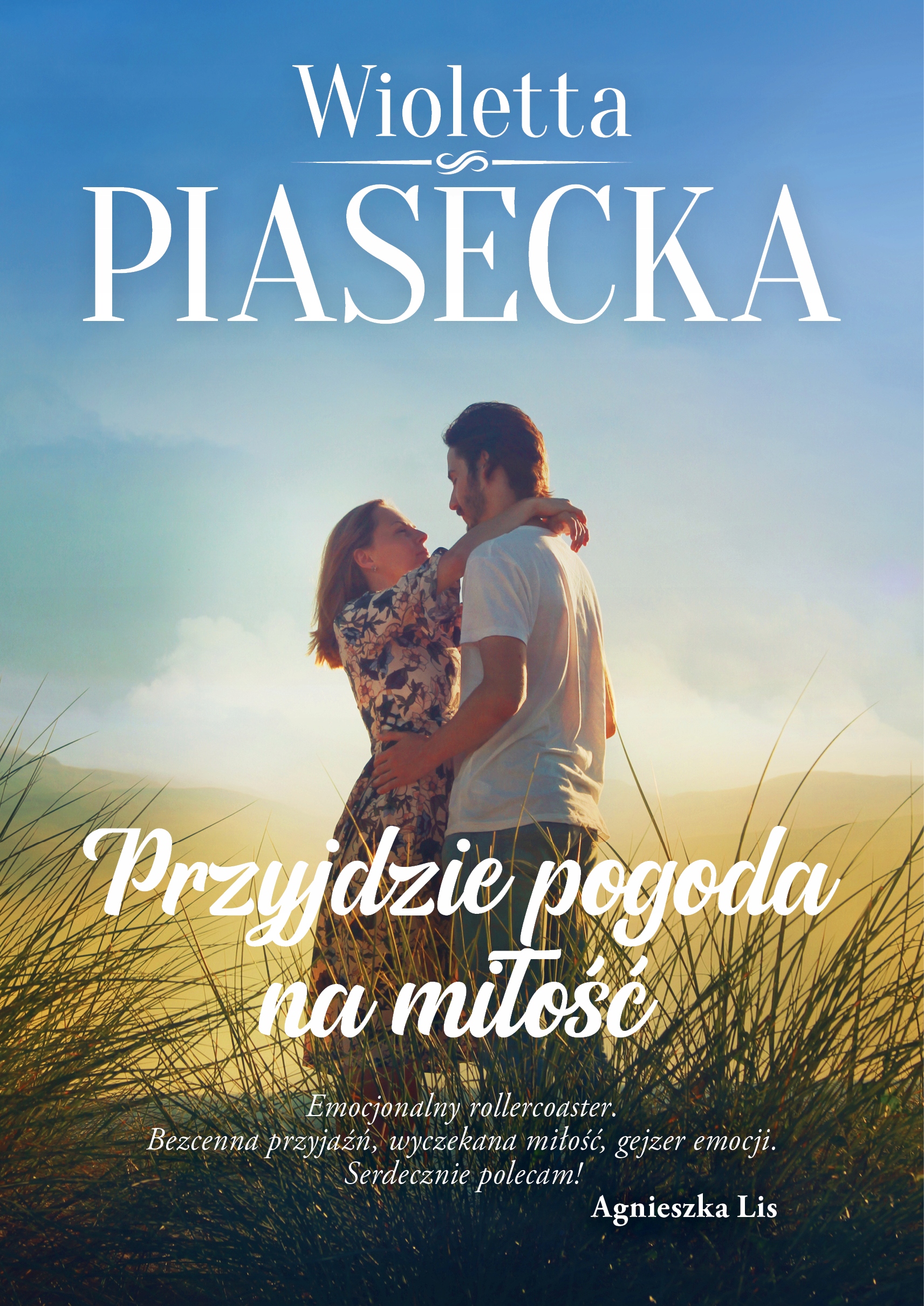 Przyjdzie pogoda na miłość Wioletta Piasecka Opis
