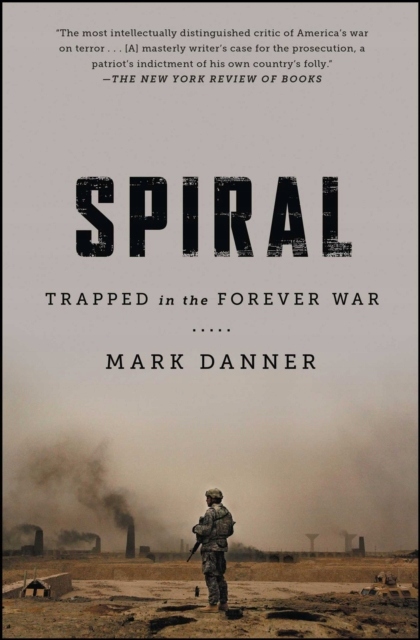 Spiral: Trapped in the Forever War MARK DANNER