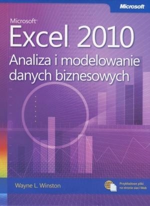 MICROSOFT EXCEL 2010. ANALIZA I MODELOWANIE DANYCH WAYNE WINSTON L.