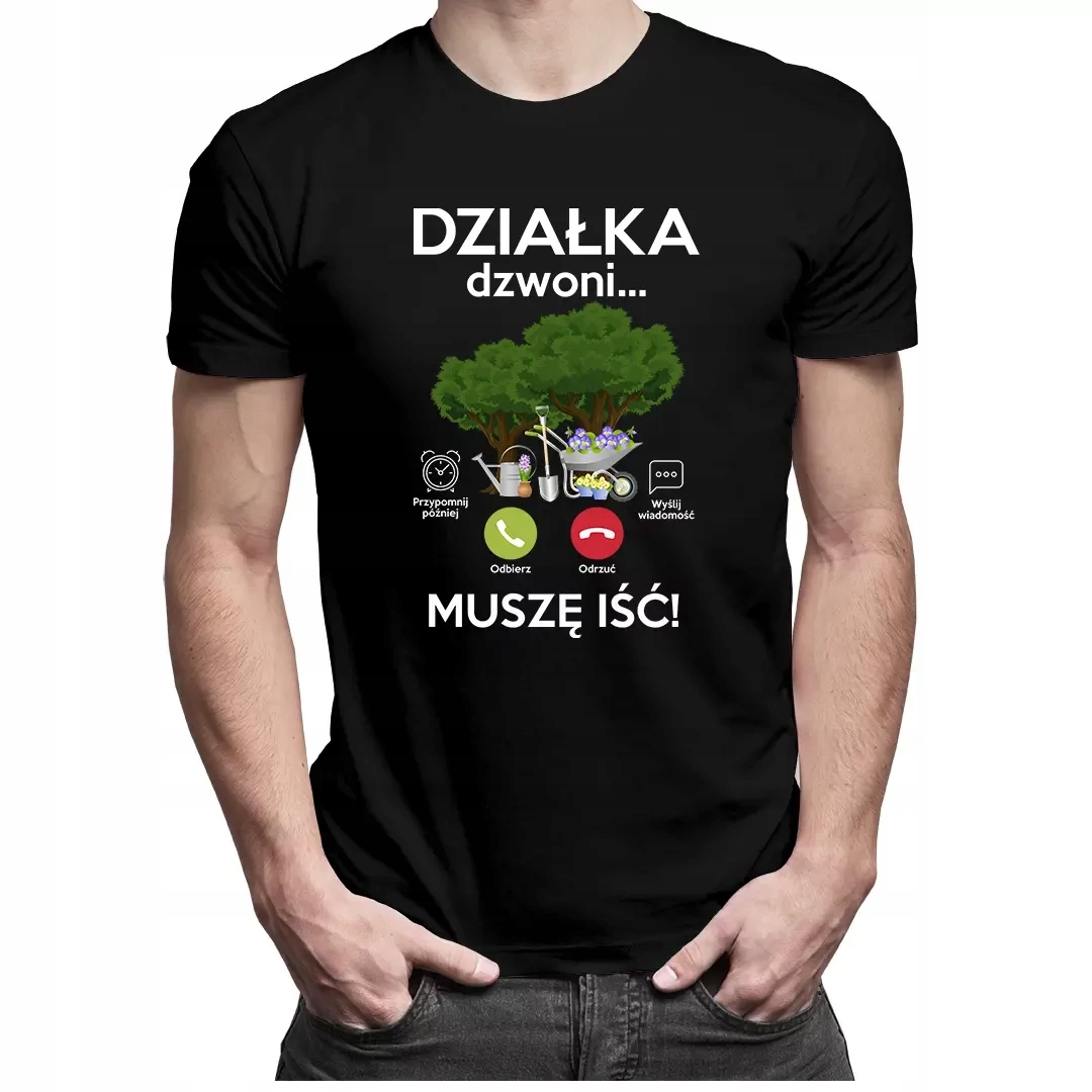 

Działka dzwoni, muszę iść koszulka dla działkowca