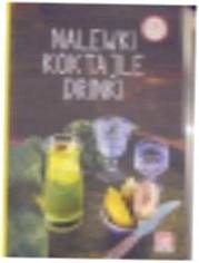 Nalewki koktajle drinki - Praca zbiorowa