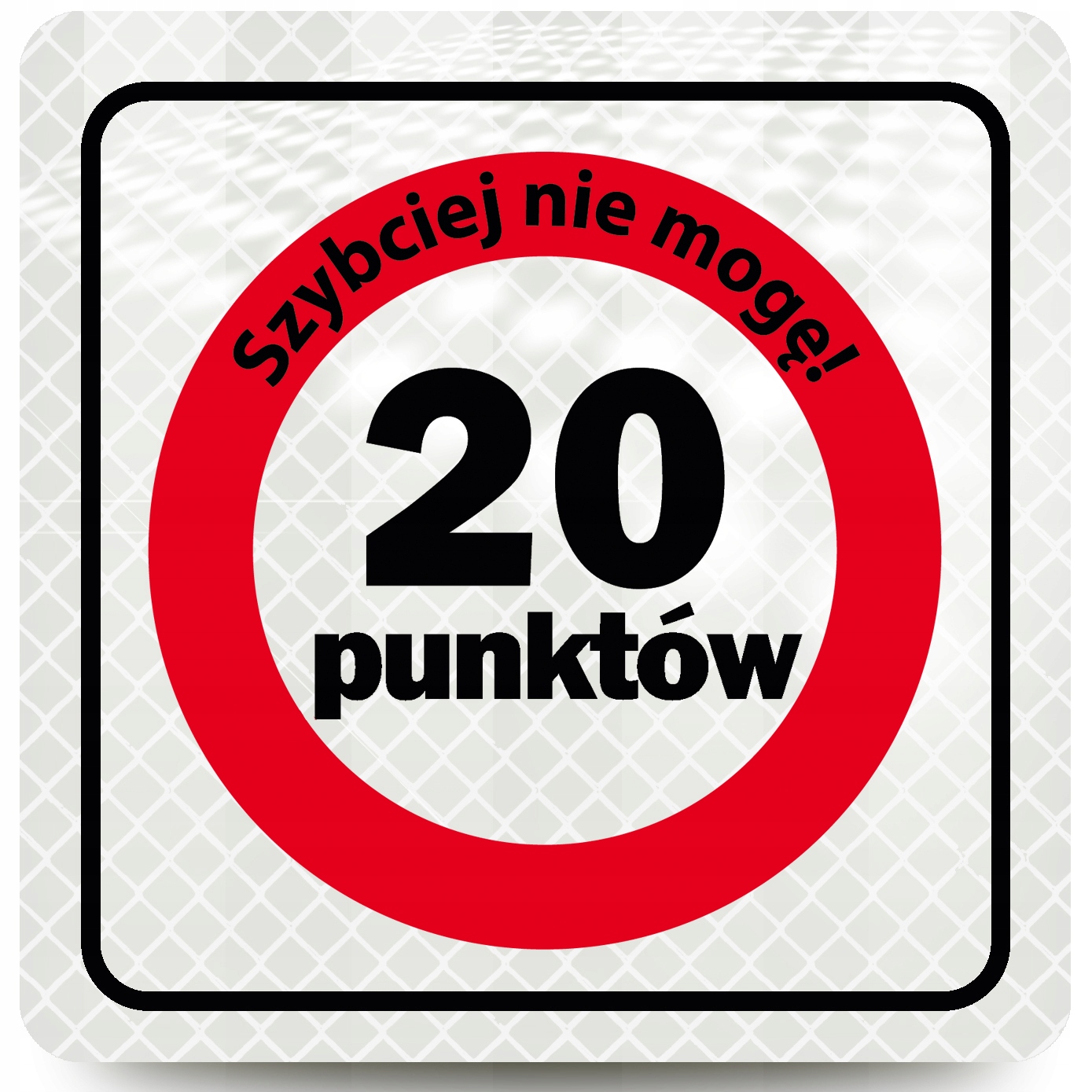 Naklejka Na Szybę Odblaskowa 20 Punktów Szybciej Nie Mogę Odblask 100M