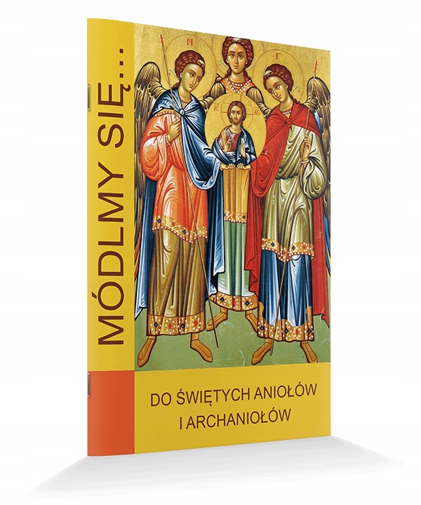 

Do Świetych Aniołów i Archaniołów Módlmy się anioł