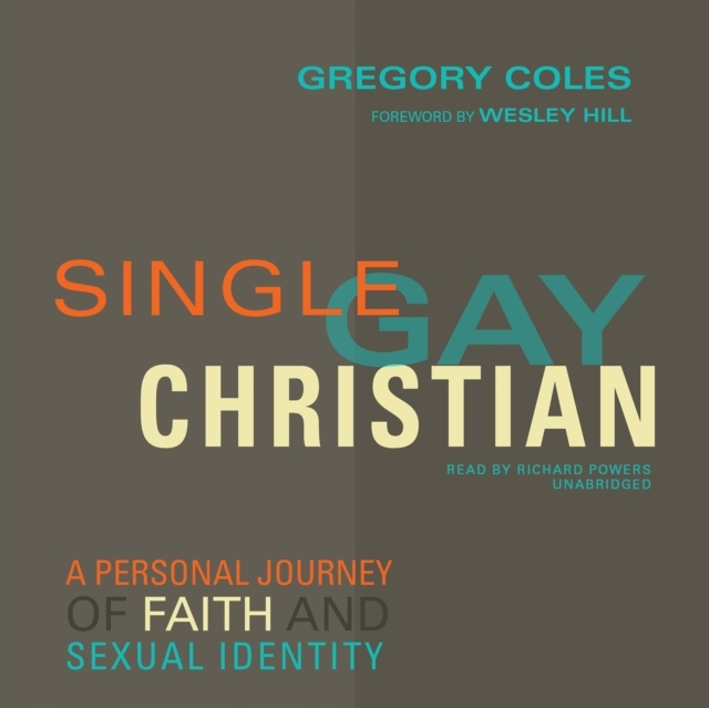 Single, Gay, Christian - Coles, Gregory AUDIOBOOK