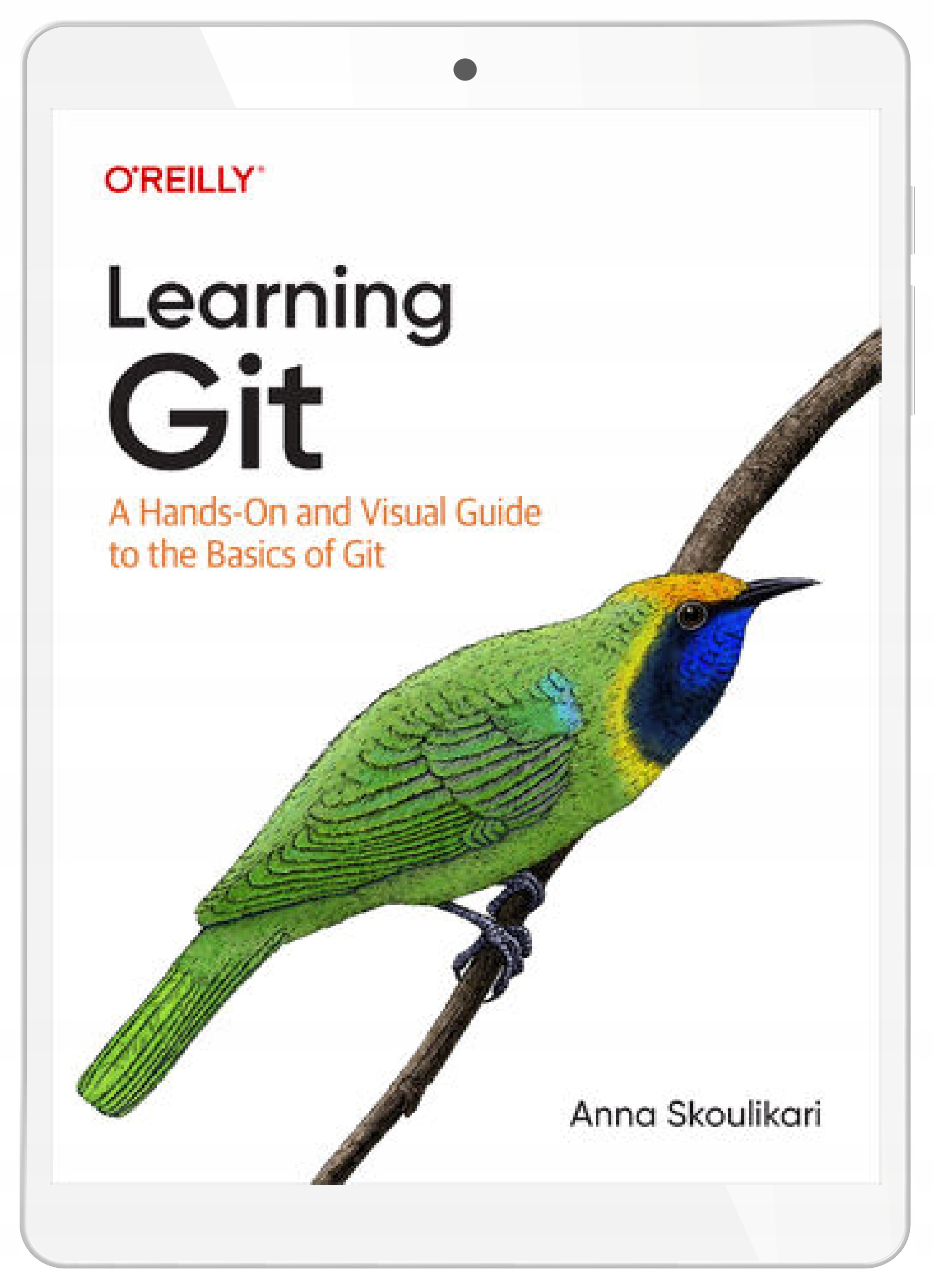 Learning Git. A Hands-On and Visual Guide to the