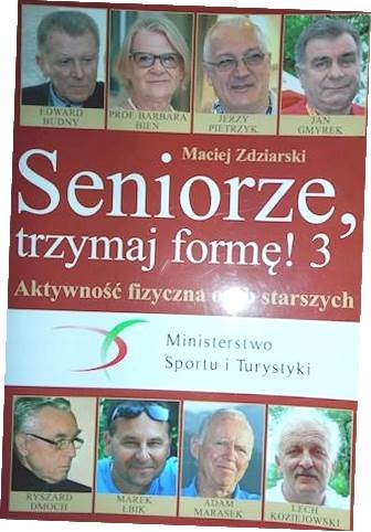 Seniorze, trzymaj formę! 3 - Maciej Zdziarski