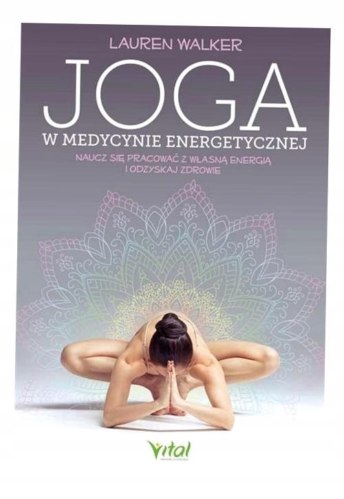 JOGA W MEDYCYNIE ENERGETYCZNEJ, LAUREN WALKER