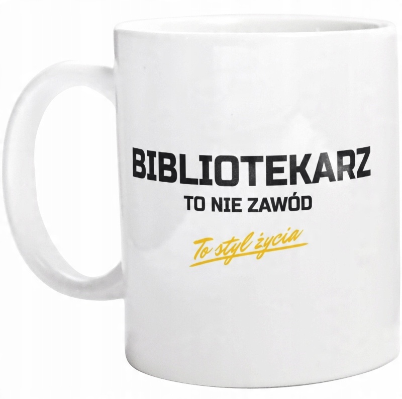 

Bibliotekarz To Styl Życia Kubek
