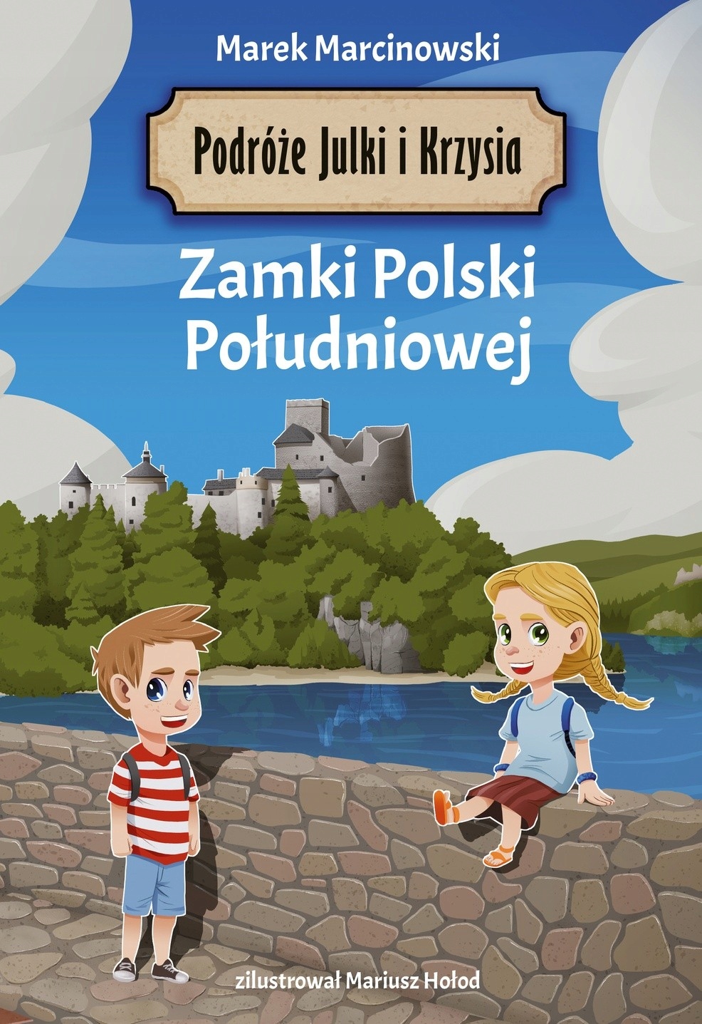 

Podróże Julki i Krzysia Zamki Polski Południowej