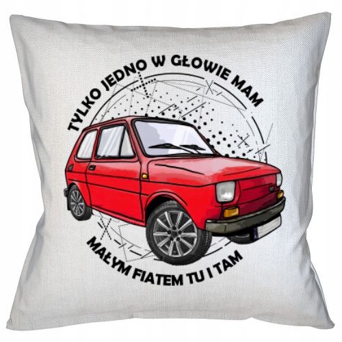 

Poduszka Dla Osoby Lubiącej Auta Fiat 126P