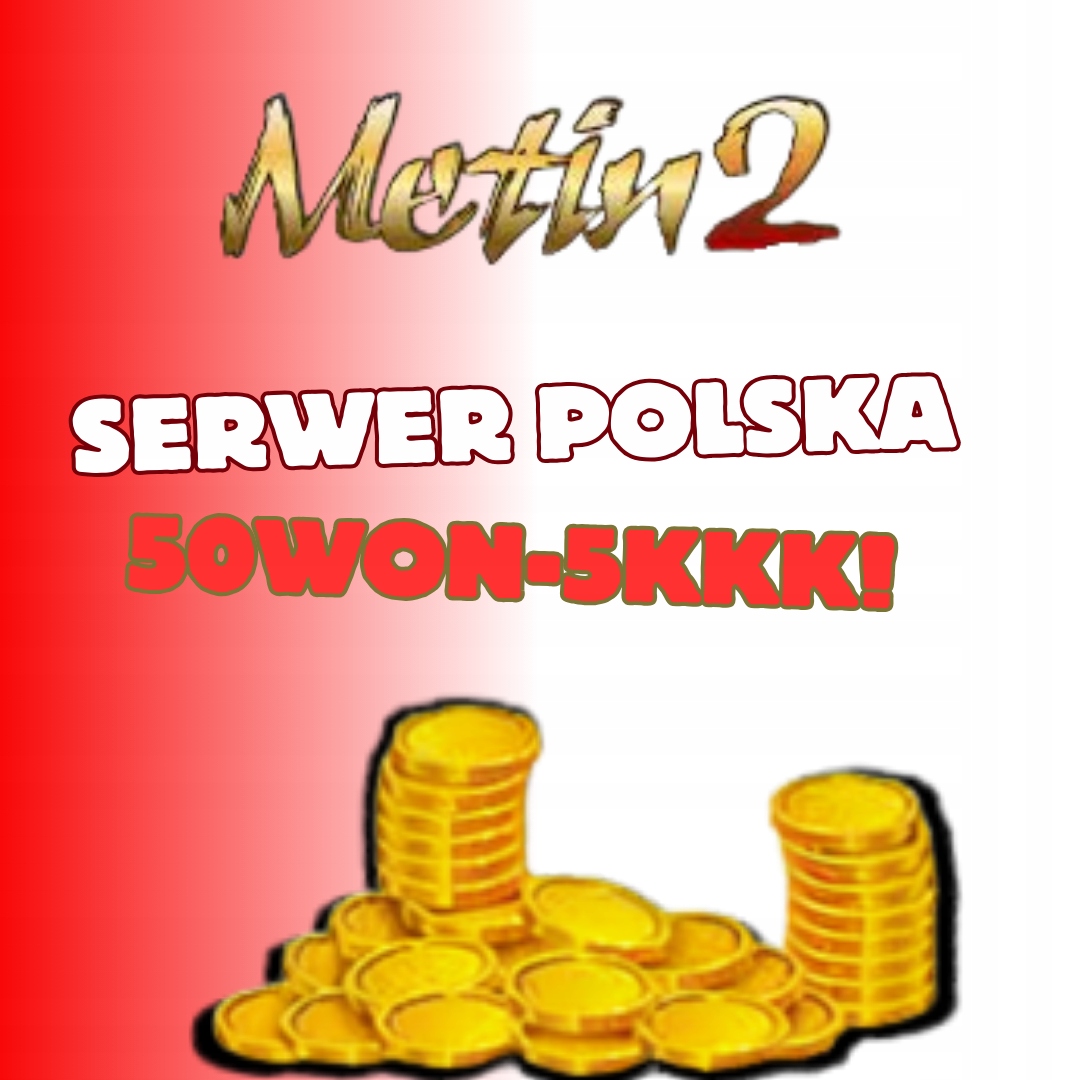 Metin2 POLSKA METIN PL 5KKK YANG 50W 50 WON WONY