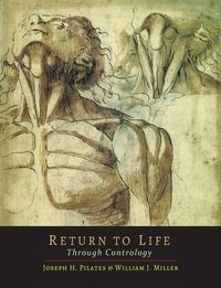 

Return To Life Through Contrology Joseph..