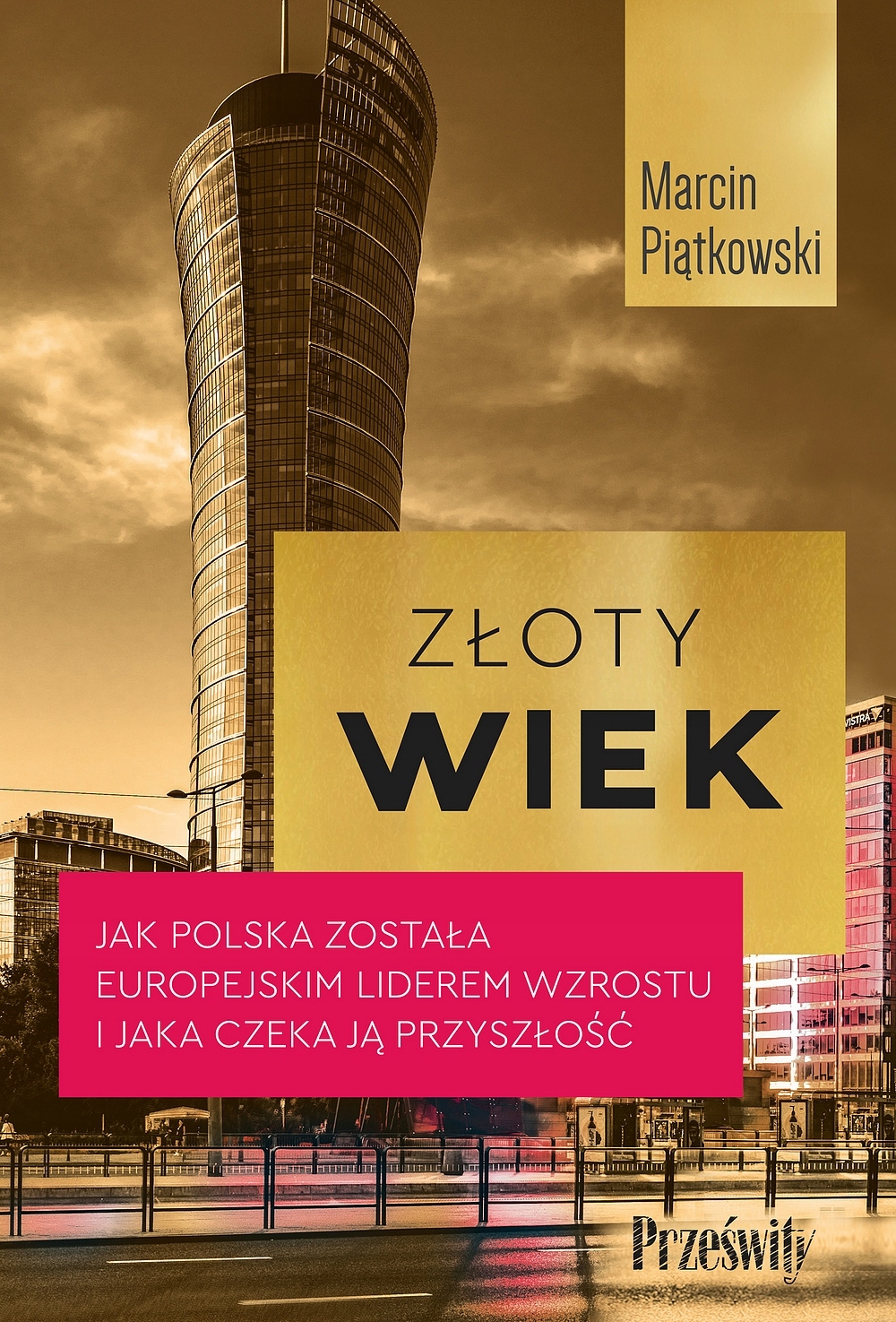 Złoty wiek. Jak Polska została europejskim liderm