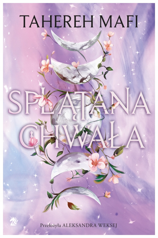 Splątana chwała Utkane królestwo T3 Tahereh Mafi